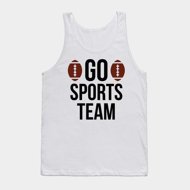 Go sports team typography design Tank Top by emofix